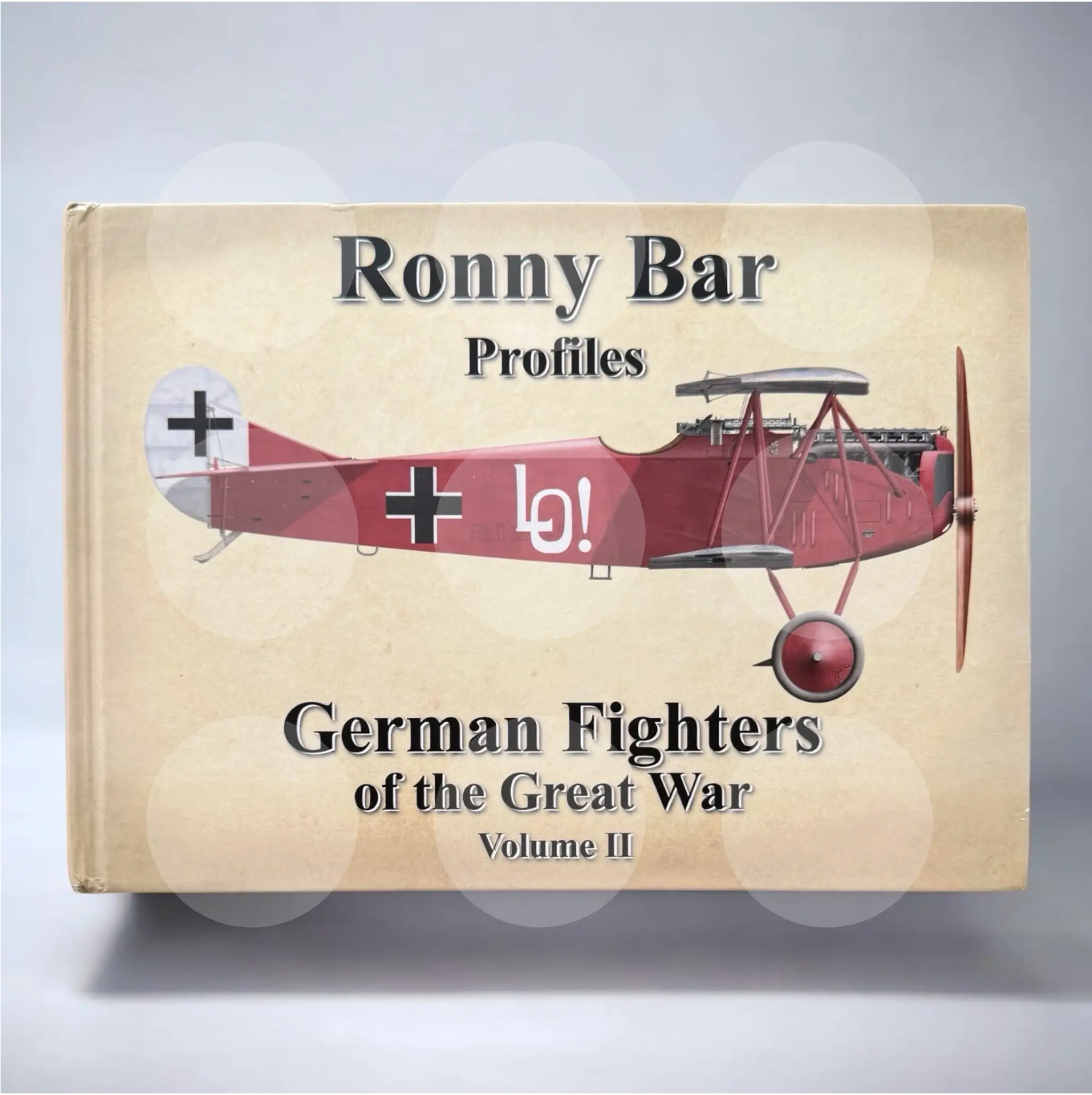 Ronny Bar Profiles - German Fighters of the Great War - Volume II